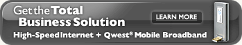 Get the Total Business Solution. High Speed Internet + Qwest Mobile Broadband. Learn More.