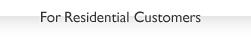 For Residential Customers