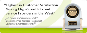 Highest in customer satifaction among high-speed internet service providers in the west. J.D. Power and Associates 2007 internet service provider residential customer satisfaction study. J.D. Power statute photo