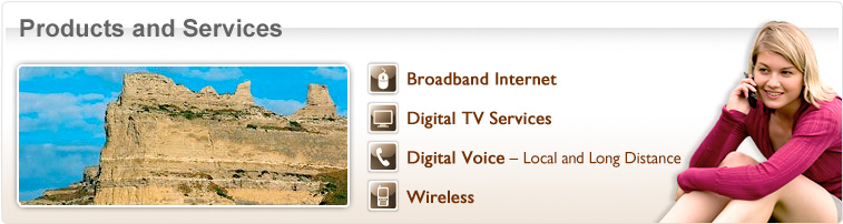Products and Services - Broadband Internet - Digital TV Services - Digital Voice Local and Long Distance - Wireless - Photo of girl on phone