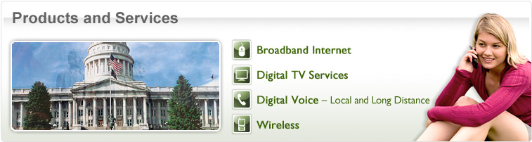 Products and Services - Broadband Internet - Digital TV Services - Digital Voice Local and Long Distance - Wireless - Photo of girl on phone
